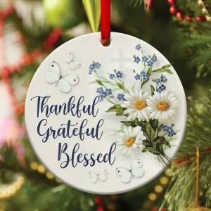 Beautiful Flower Ceramic Circle Ornament - Thankful, Grateful And Blessed - Christmas Decor - Funny Ornament