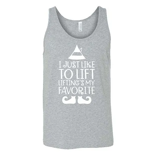 I Just Like To Lift, Lifting Is My Favorite Shirt Unisex