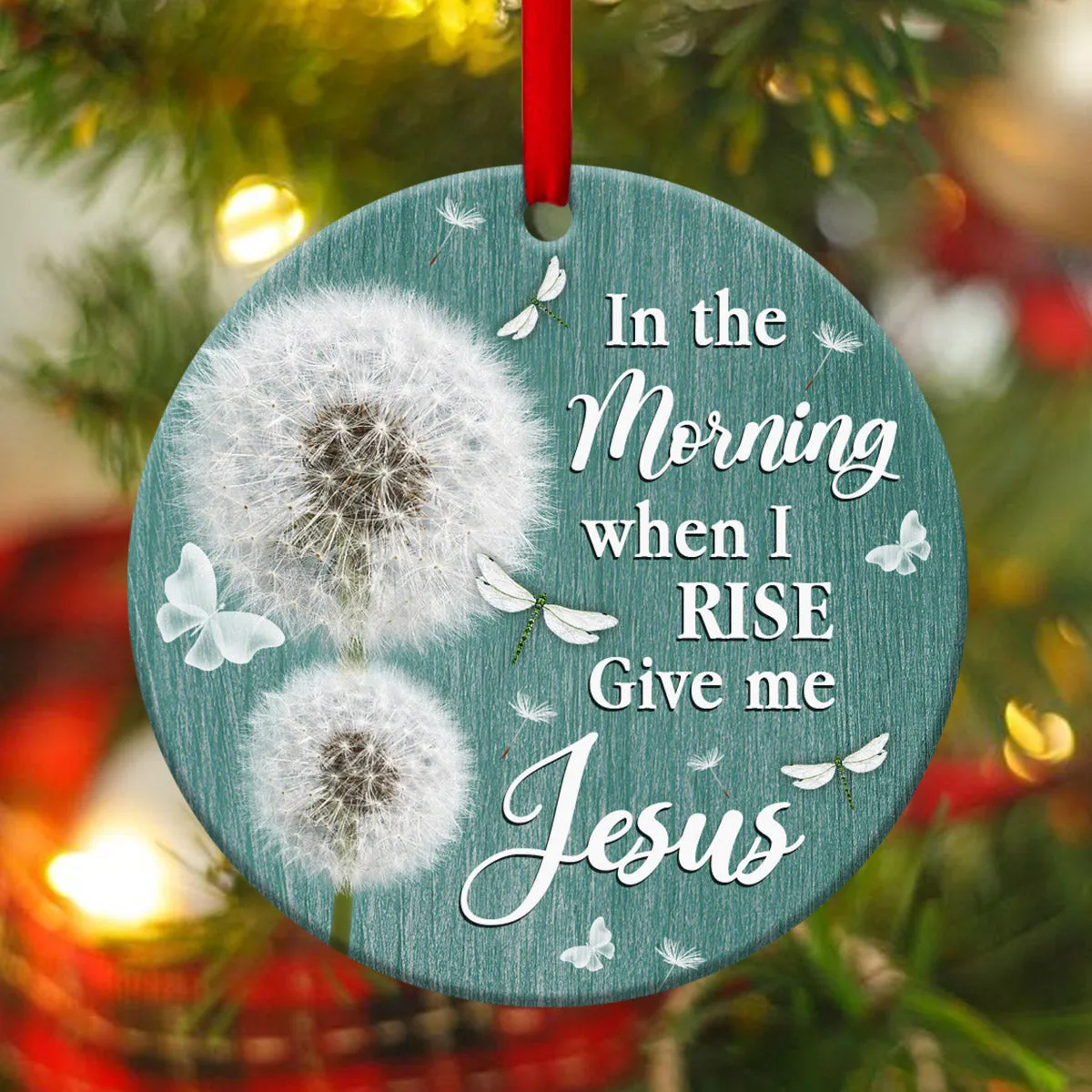 In The Morning When I Rise Give Me Jesus - Ceramic Circle Ornament - Nativity Ornaments